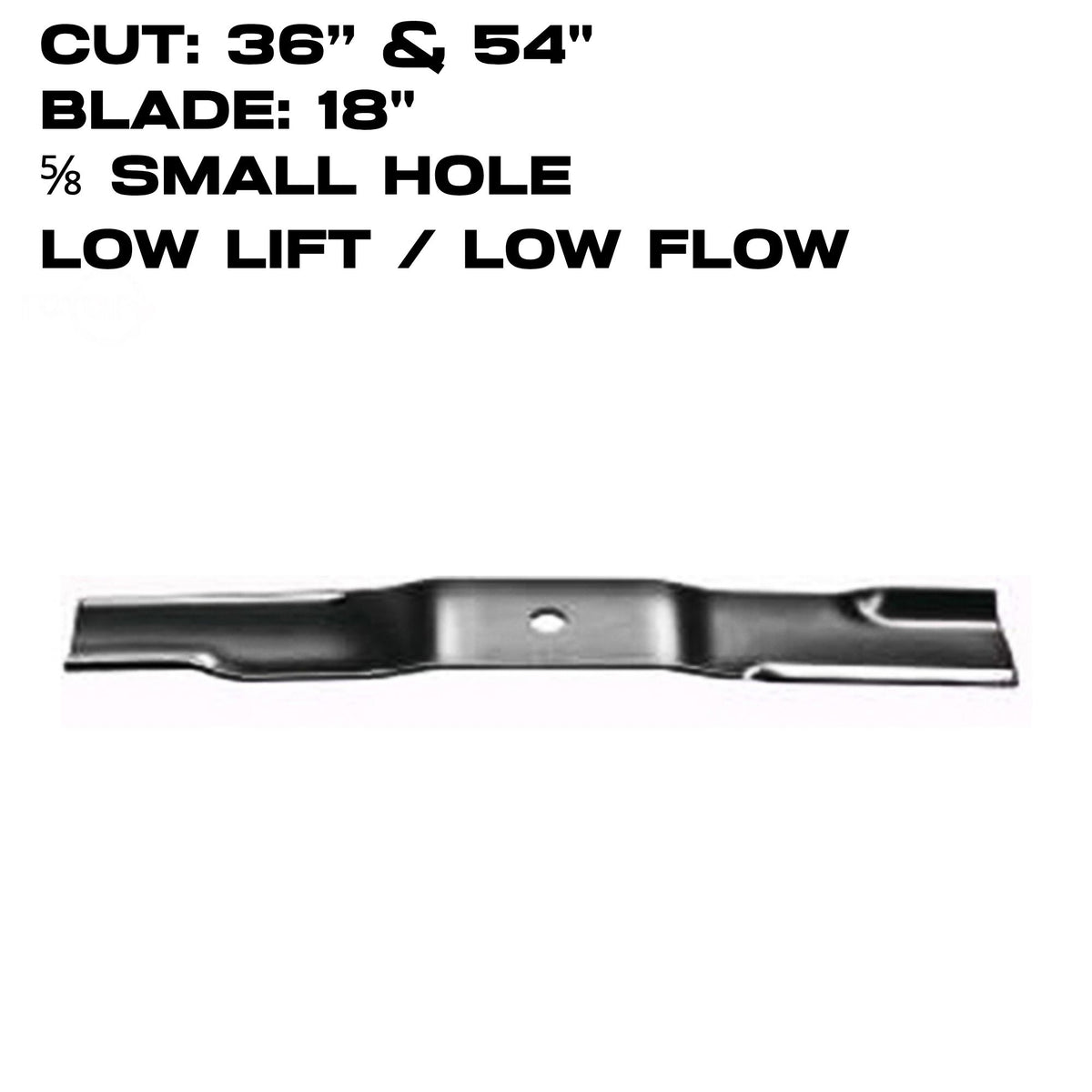 Rotary Blade | 18" X 5/8" | Low Flow | BobCat / Scag / Hustler | 36" & 54" Deck | 6183